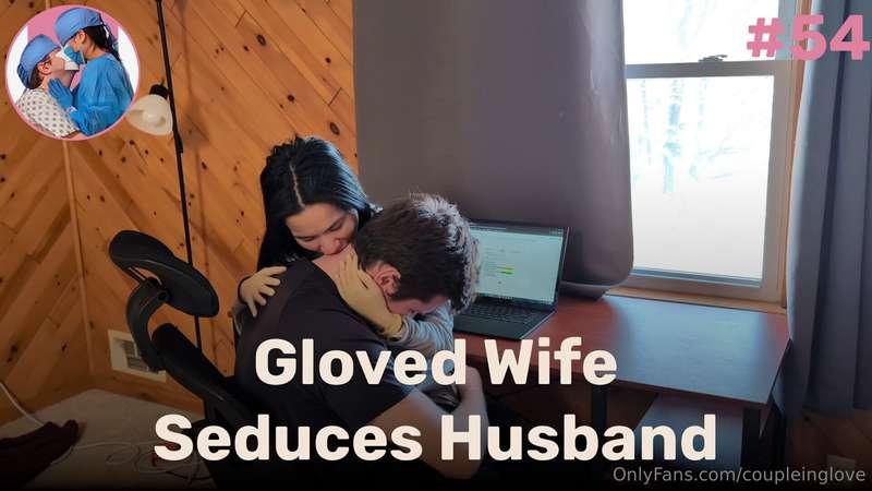 🎥 Gloved Wife Seduces Husband 🎥Mei enters wearing her tight ..