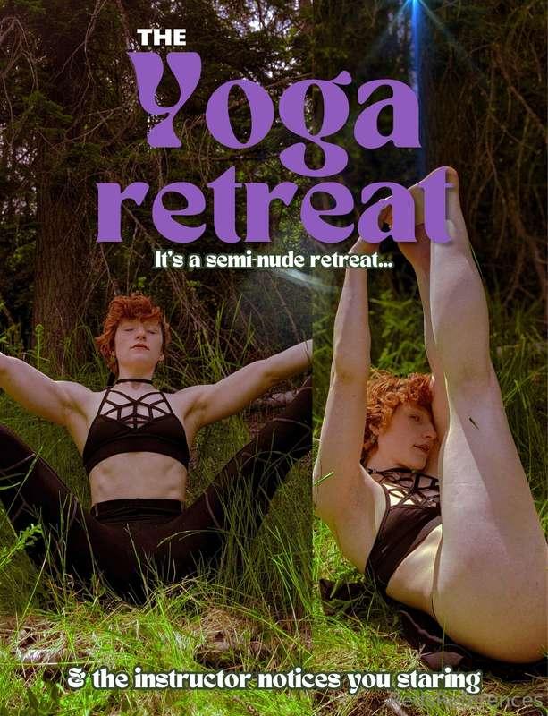 You're invited to a Semi-Nude Yoga Retreat. The instructor n..