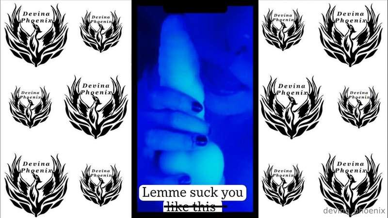 Let Me Suck You  (Glow in the dark dildo)  (Same on in the 1..