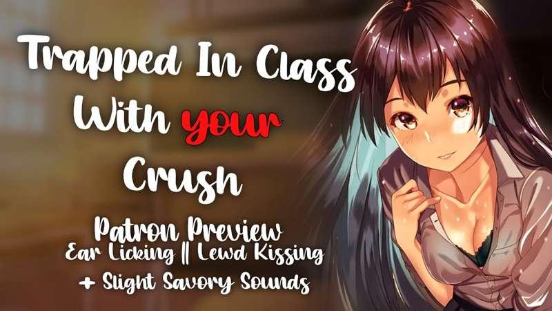 Stuck In Classroom With Your Crush... Hot & Heavy (Lewd)