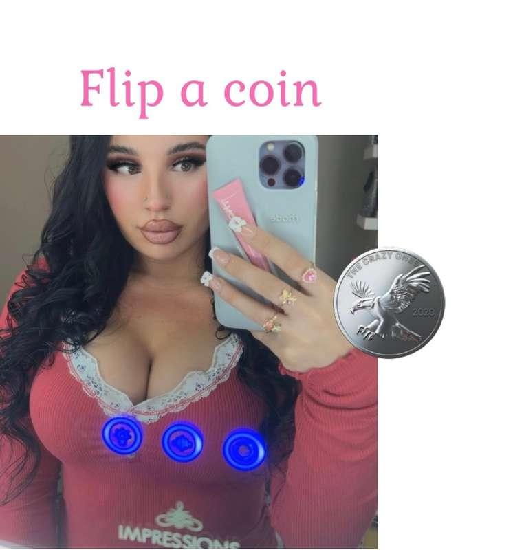 FLIP A COIN 🤯 Heads wins you $1000 worth of content 💋 Tails ..