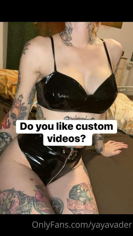 Do you like custom videos? I love it!!! So tell me what do y..