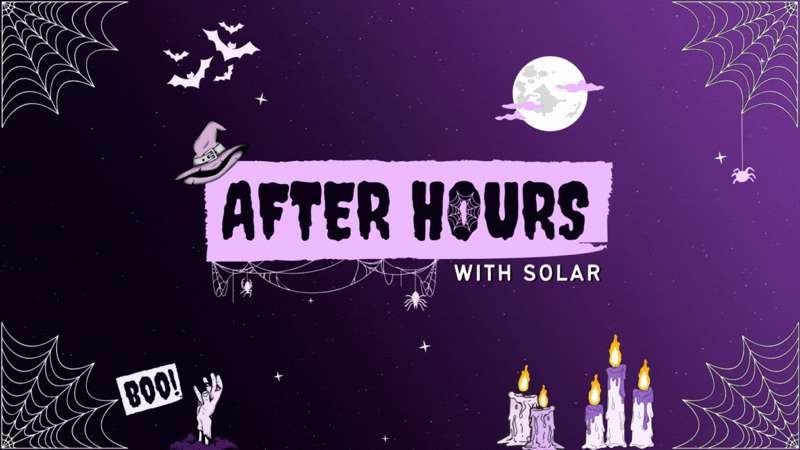 After Hours... with Solar? 👀🌙✨