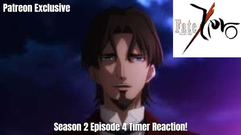 Patreon Exclusive: Fate Zero Season 2 Episode 4 Timer Based Reaction!