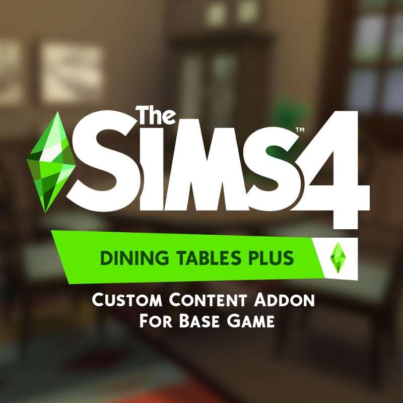 Dining Tables Plus (Custom Content Addon)