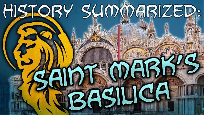 History Summarized: Saint Mark's Basilica