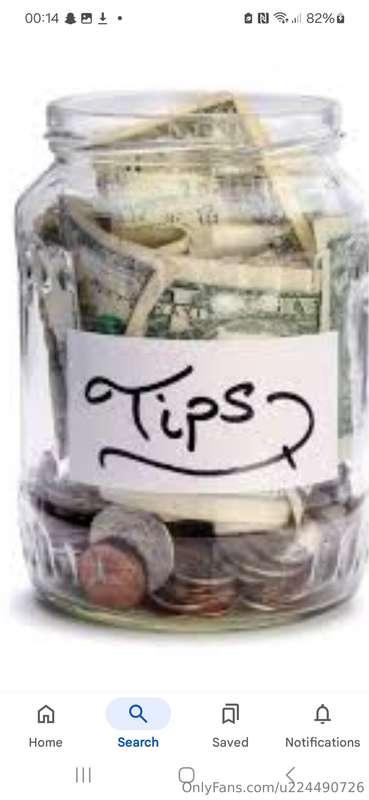 Tips are always so very appreciated baby. If u tip this u wi..