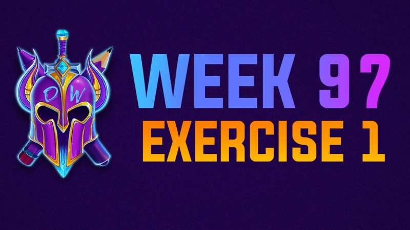 Exercise 1 Livestream - WEEK 97