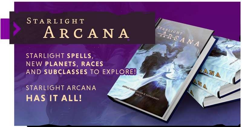 Starlight Arcana: 5E Astral Supplement & Campaign on Kickstarter!