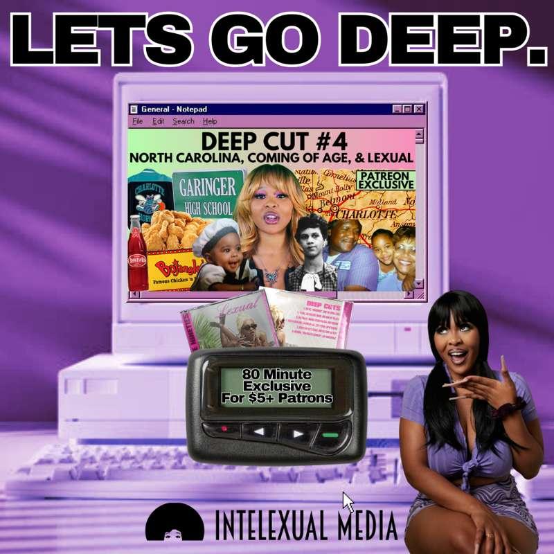 Preview: Deep Cut #4: North Carolina, Coming of Age, & Lexual