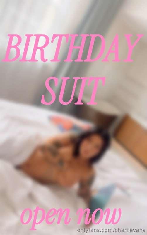 i’m in my BIRTHDAY SUIT in your DMs right now! don’t keep me..