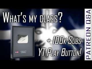 Q&A - What's My Class and 100k Sub Play Button