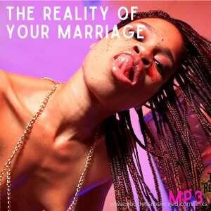 "The Reality Of Your Marriage (MP3)" (description) Your marr..