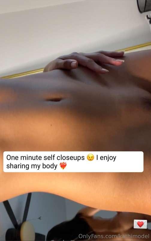 One minute self closeups 😉 I enjoy sharing my body ❤️‍🔥Send ..
