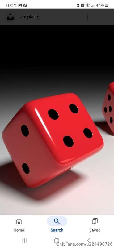 Cum roll my dice baby. What ever it lands on u will receive ..