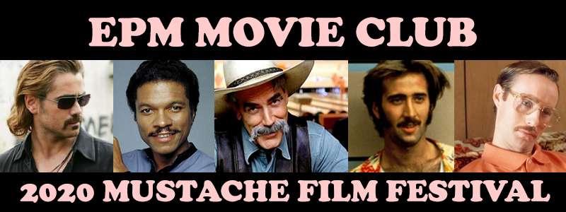 EPM MOVIE CLUB: BEST MOVIE MUSTACHES?