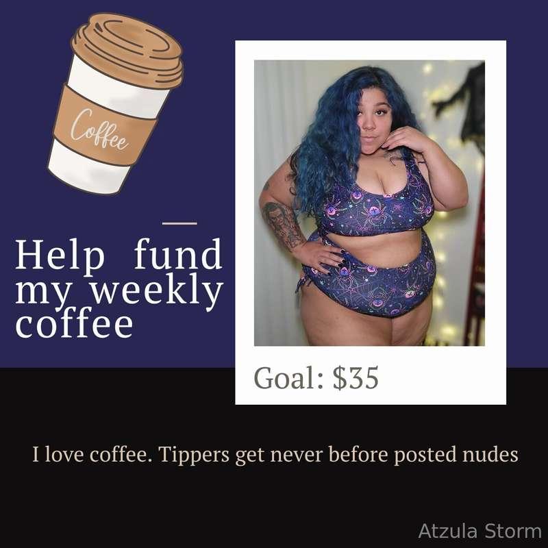 Hey my little Embers,  Help fund my coffee love.  Tippers ge..