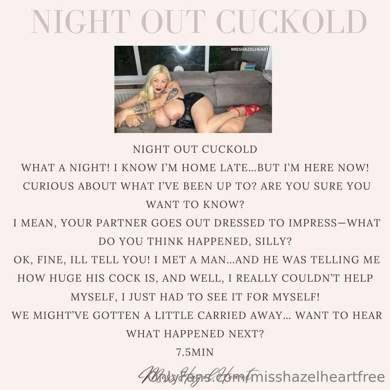 **NIGHT OUT CUCKOLD** What a night! I know I’m home late…but..