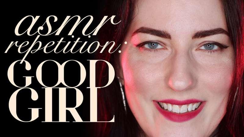 "Slow-Mo ASMR Repetition: Good Girl" Do you melt when you he..