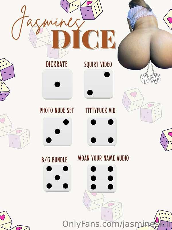 **ROLL MY DICE** 💦💦
$10 - 1 ROLL
$15 - 2 ROLLS
$20 - 3 ROLLS..