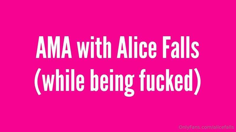 AMA with Alice Falls (while being fucked) 😮

The full 19 min..