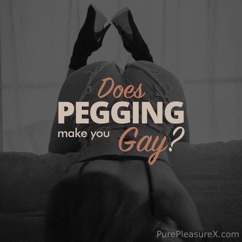Does pegging make you gay? 😱Spoiler: No. It makes you human...
