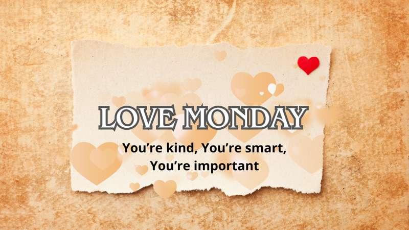 Love Monday!