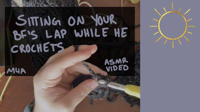 [M4A] Sitting on Your Boyfriend's Lap While He Crochets [ASMR] [Relaxing] [Sweet]