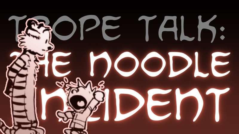 Trope Talk: The Noodle Incident