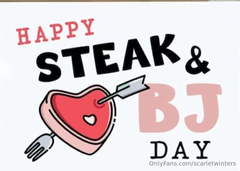 Steak and bj day. Hope your ladies are treating to according..