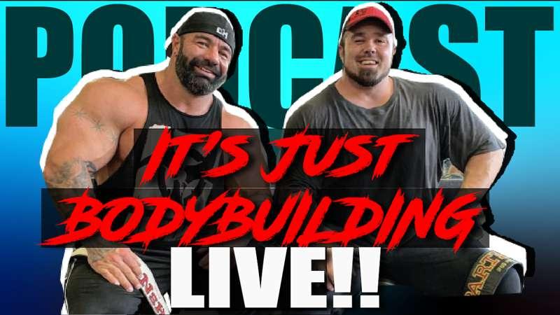 IT'S JUST BODYBUILDING - LIVE - WEDNESDAY 1:40 EST