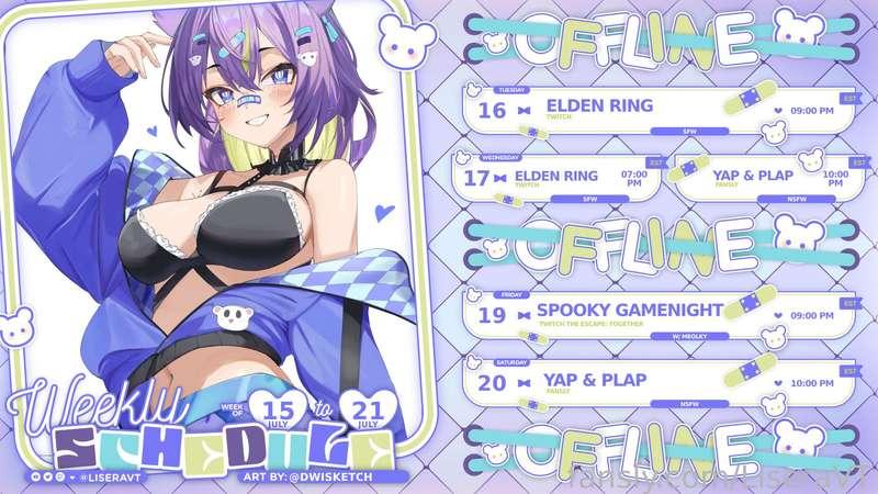 This weeks schedule!  More yappin' and plappin' on Wed &amp; Sat! [Twitch on Tues+Fri are now at later times!] 💜 :3

♡Twitch: https://twitch.tv/liseravt
♡Youtube: https://www.youtube.com/@liseravt
♡Twitter: https://twitter.com/LiseraVT
♡Discord: https://discord.com/invite/JjtuxR9d9q
♡All links: https://lisera.carrd.co