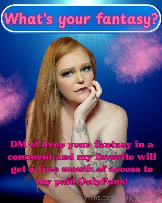 Tell me your fantasy in 3 words. I'll tell you how I'd make ..