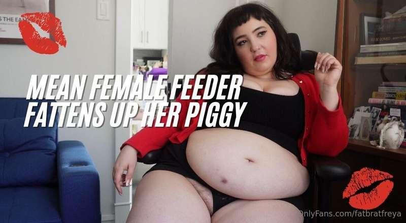 Mean Female Feeder Fattens Up Her PiggyPiggy, fatty. Haven't..