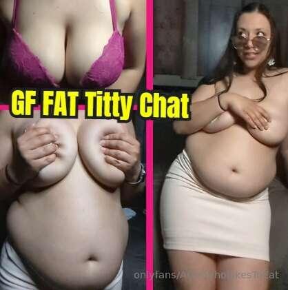 NEW PPV: GF FAT Titty Chat - Oh My, Look How She's Grown 👄Ti..