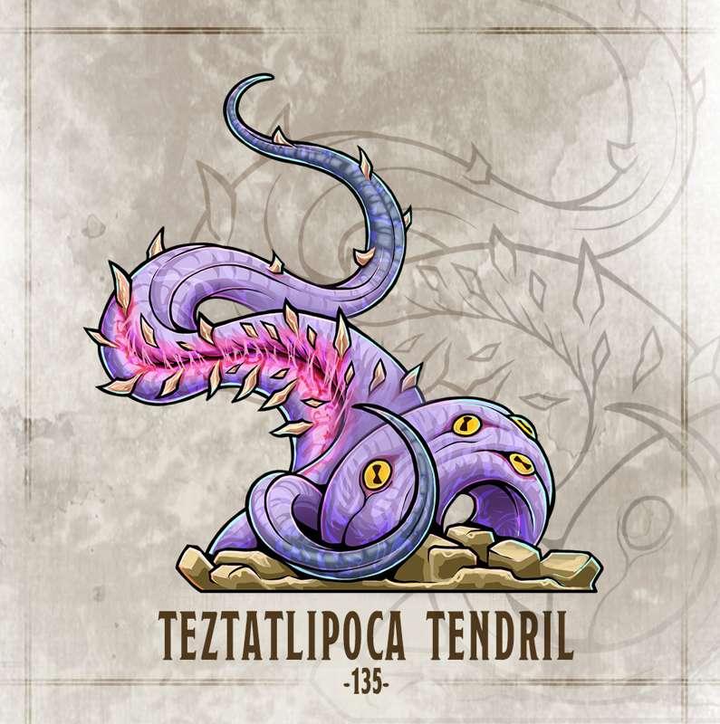 #135 Teztatlipoca Tendril!