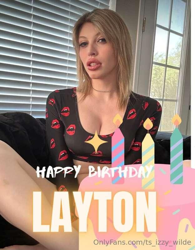 Happy Birthday Layton 🎂 ....Wish you an amazing day...with l..