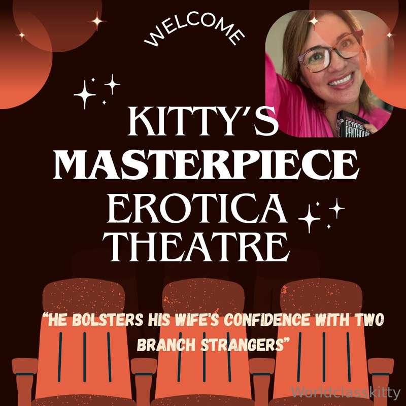 Kitty brings you the first EROTICA story entitled 📖“HE BOLST..