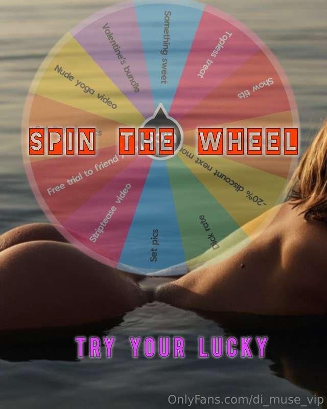 💕 Try your Lucky 💕
1 spin - 10$
2 spin - 18$
3 spin - 25$

A..