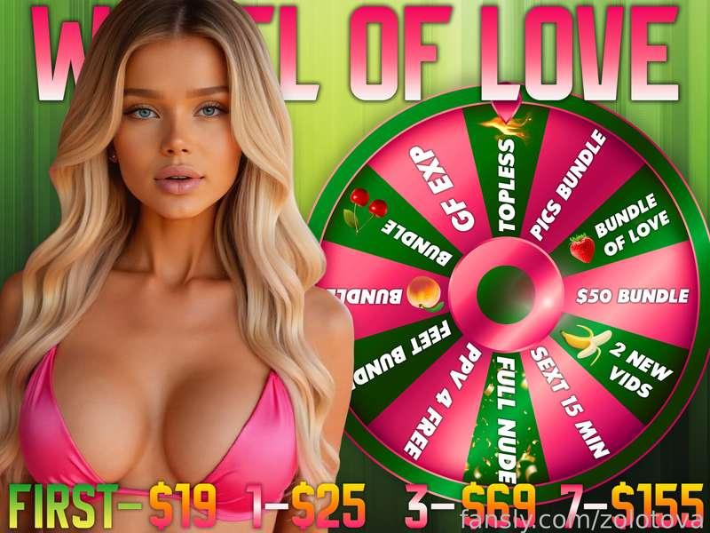 🩷 𝐖𝐇𝐄𝐄𝐋 𝐎𝐅 𝐋𝐎𝐕𝐄 🩷
Will you be my Valentine?&nbsp;
Bonus first spin per person - $19 🔥
EXTREMELY HUGE DISCOUNTS 🤑🤑🤑

𝐘𝐨𝐮𝐫 𝐟𝐢𝐫𝐬𝐭 𝐬𝐩𝐢𝐧 - $𝟏𝟗
𝟏- $𝟐𝟓 
𝟑 - $𝟔𝟗
𝟕 - $𝟏𝟓𝟓

Spin this wheel and get your prize!

🔥 TOPLESS
🤤 Pics bundle
💓 Bundle of love
💰$50 bundle
🎥 2 new videos
🥵 Sext 15 min
😱 FULL NUDE
🤑 PPV of my choice
 🐾 Feet bundle
🍑 Ass bundle
🍒 Boobs bundle
👩‍❤️‍👨 GF EXP (2 days)

Tip &amp; DM me so I can spin the wheel for you personally and reward you with your naughty prize 💦💦💦