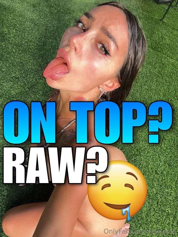 ### on top?? raw??? THATS THE ONLY WAY I KNOW HOW TO HANDLE ..