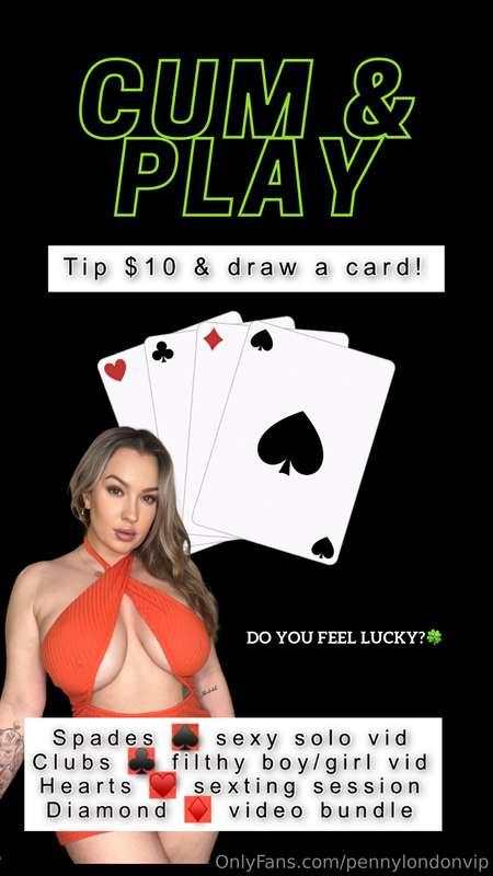 Do you feel lucky? Let’s play cards! Tip $10 & I’ll draw a c..