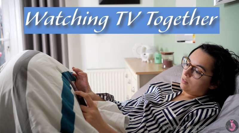 Shall we just chill and watch tv together darling?xxx