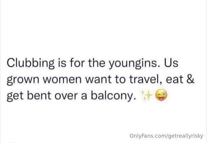 ***Damn right, although I do like clubbin’ from time to time..
