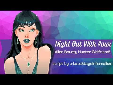 ASMR Roleplay | Night Out With Your Alien Bounty Hunter Girlfriend! [GFE] [Date night] [Kissing] 