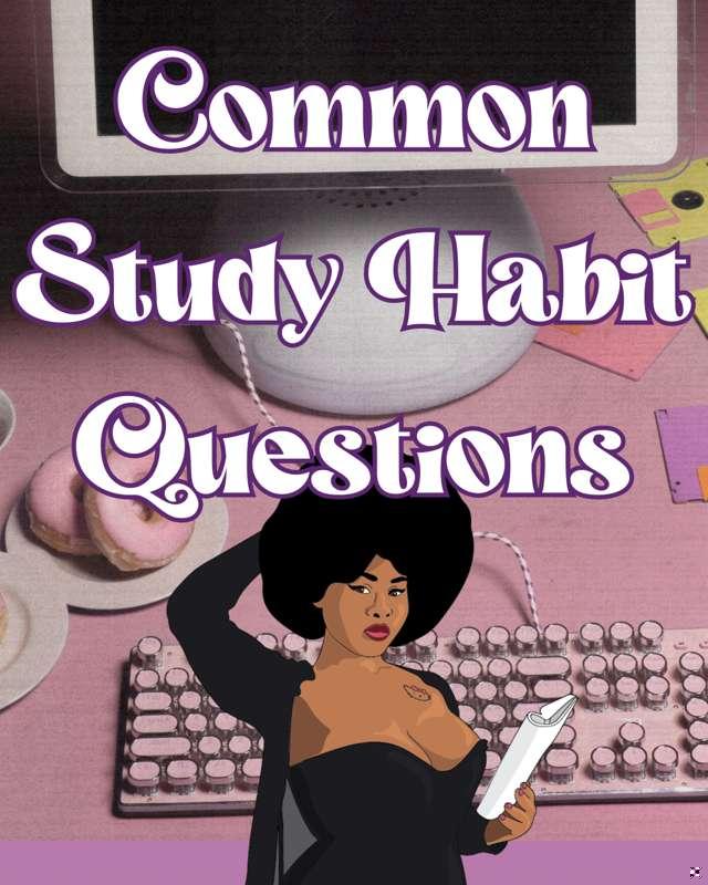 Common Study Habit Questions