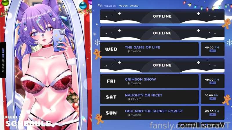 This weeks schedule!! Final full week of streaming before I leave next Tuesday for vacation! Don't worry I have some audios lined up for you guys while I'm gone🎄✨ 

We'll be attempting the ejaculation dildo again this Saturday! This time I'll be using the syringe instead of the crappy pump &amp; a smaller dildo. I'm incredibly sore from Saturday...I'm not a size queen at all T~T See you guys then! 💝~

♡Twitch: https://twitch.tv/liseravt
♡Youtube: https://www.youtube.com/@liseravt
♡Twitter: https://twitter.com/LiseraVT
♡Discord: https://discord.com/invite/JjtuxR9d9q