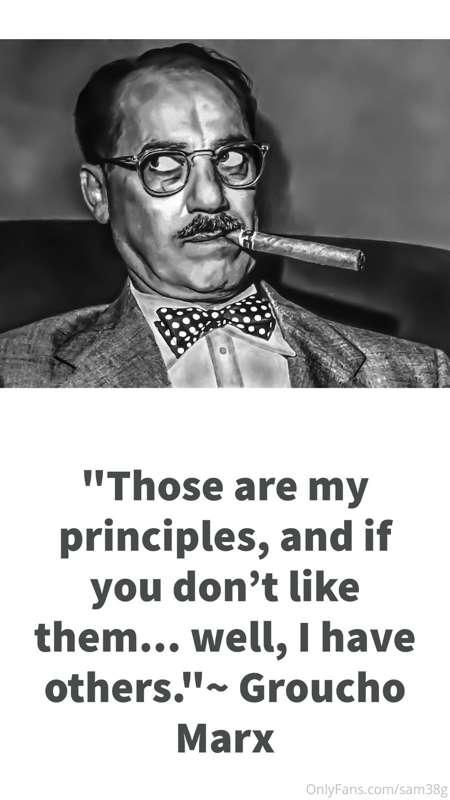 "Those are my principles, and if you don't like them... well..