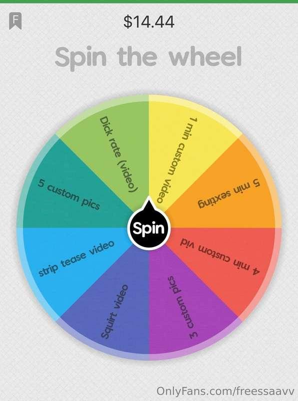 Spin the wheel see what you get 😈  One’s $14.44 per spin the..