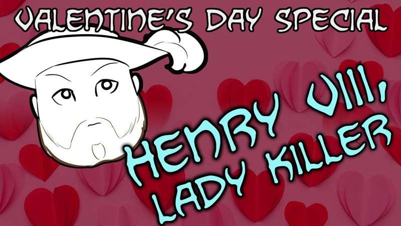 Henry VIII, Lady Killer – History Hijinks